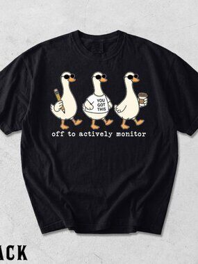 Test Day Goose Shirt, You Got This Teacher Tee, Off To Actively Monitor 261